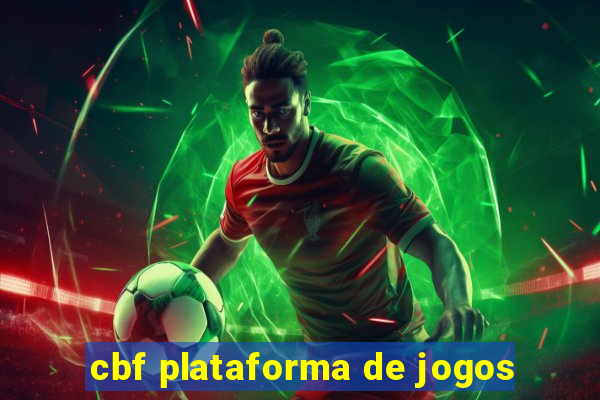 cbf plataforma de jogos